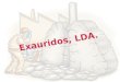 Exauridos, LDA