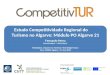 Estudo Competitividade Regional do         Turismo no Algarve: Módulo PO Algarve 21 Fernando Perna