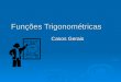 Funções Trigonométricas