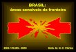BRASIL:  áreas sensíveis de fronteira