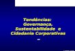 Tendências:  Governança, Sustentabilidade  e Cidadania Corporativas