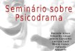 Seminário sobre  Psicodrama