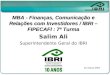 MBA - Finanças, Comunicação e Relações com Investidores / IBRI – FIPECAFI : 7ª Turma Salim Ali