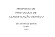 PROPOSTA DE  PROTOCOLO DE  CLASSIFICAÇÃO DE RISCO DR. SANTIAGO SERVIN UFMA  2012