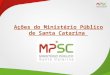Ações do Ministério Público de Santa Catarina