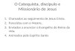 O Catequista, discípulo e Missionário de Jesus