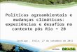 Políticas agroambientais e mudanças climáticas: experiências e desafios no contexto pós Rio + 20