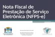 Nota Fiscal de Prestação de Serviço Eletrônica ( NFPS-e )