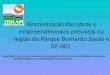 Sincronização das obras e empreendimentos previstos na região do Parque Bernardo Sayão e DF-001