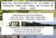 ANÁLISE SOCIOECONÔMICA DE SISTEMAS DE PRODUÇÃO FAMILIAR RURAL NO ESTADO DO ACRE - ASPF