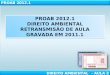 PROAB 2012.1 DIREITO  AMBIENTAL RETRANSMISƒO DE AULA GRAVADA EM 2011.1