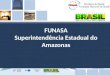 FUNASA Superintendência Estadual do Amazonas