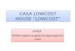 CASA LOWCOST HOUSE “LOWCOST ”
