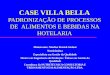 CASE VILLA BELLA PADRONIZAÇÃO DE PROCESSOS DE  ALIMENTOS E BEBIDAS NA HOTELARIA