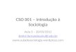 CSO 001 –  Introdução  à  Sociologia