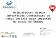 UbibusRoute : Usando Informações Contextuais de Redes Sociais para Sugestão de Rotas de Ônibus