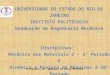 UNIVERSIDADE DO ESTADO DO RIO DE JANEIRO INSTITUTO POLITÉCNICO Graduação em  Engenharia  Mecânica