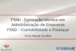 FTAD - Formação técnica em Administração de Empresas  FTAD – Contabilidade e Finanças