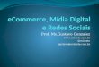 eCommerce , Mídia Digital e Redes Sociais