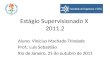 Estágio Supervisionado X  2011.2