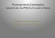 Planejamento Estratégico Juventude da PIB do Cruzeiro Novo