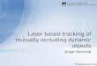 Laser based tracking of mutually occluding dynamic objects