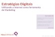 Estratégias Digitais Utilizando a internet como ferramenta de Marketing