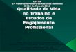 Qualidade de  Vida no Trabalho e  Estudos de Engajamento Profissional