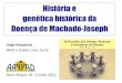 Historia e genetica historica da Machado Joseph