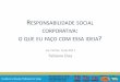 Responsabilidade Social Corporativa: o que eu faço com essa ideia?