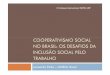 Leonardo Pinho - Cooperativismo Social no Brasil: Os desafios da inclusão social pelo trabalho