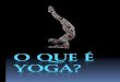 O que é Yoga?