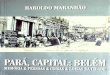 Pará, Capital: Belém - Memórias & Pessoas & Coisas & Loisas da cidade
