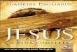 Jesus - A vida completa - Nova edição com dicionário teológico
