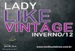 Lady Like Vintage - Inverno 2012