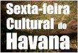Portfolio sexta feira cultural do havana 2013