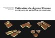 Telhados de Águas Planas - Catálogo de modelos de desenho