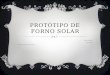 Protótipo de Forno Solar - Pedro Almeida.pptx