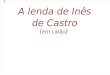 A lenda de Inês de Castro ( em calão)