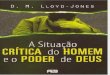 D. M. Lloyd-Jones - A Situação Crítica Do Homem e o Poder de Deus