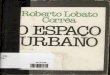 CORRÊA, Roberto Lobato - O Espaço Urbano