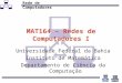 Rede de Computadores MAT164 – Redes de Computadores I Universidade Federal da Bahia Instituto de Matemática Departamento de Ciência da Computação