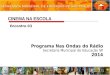 CINEMA NA ESCOLA Programa Nas Ondas do Rádio Secretaria Municipal de Educação SP 2014 Encontro 03