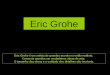 Eric Grohe Eric Grohe é um artista de grandes murais no estilo realista. Converte paredes em verdadeiras obras de arte. O tamanho das obras e o cuidado