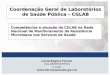 Lucia Regina Ferraz CGLAB/DEVEP/SVS e-mail: lucia.ferraz@saude.gov.br Coordenação Geral de Laboratórios de Saúde Pública – CGLAB Competências e atuação