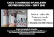 XXXIV CONGRESSO BRASILEIRO DE PNEUMOLOGIA - SBPT 2008 Luiz Fernando F. Pereira Coordenador da Residência de Pneumologia do H. Clínicas e dos Serviços de