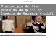 O princípio do Fim: Rescaldo da Queda do Império de Muammar Khadafi TCS 2011/2012 Por: Alberto Seixas | Ana M. Teixeira | Liliana Marinho | Marta Pinha
