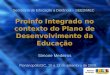 Proinfo Integrado no contexto do Plano de Desenvolvimento da Educação Florianopólis/SC, 10 a 12 de setembro de 2008. Secretaria de Educação a Distância