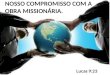 NOSSO COMPROMISSO COM A OBRA MISSIONÁRIA. Lucas 9:23