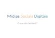 Midias Sociais Digitais O que são (seriam)?. Midias Sociais Digitais Mídias sociais Mundo Digital Mídias sociais digitais Mundo real